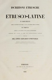 Cover of: Iscrizioni etrusche e etrusco-latine in monumenti che si conservano nell I. e R. Galleria degli Uffizi di Firenze