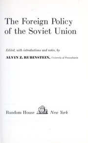 The foreign policy of the Soviet Union by Alvin Z. Rubinstein