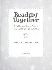 Cover of: Reading together: everything you need to know to raise a child who loves to read