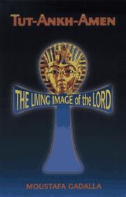 Cover of: Tut-Ankh-Amen: the living image of the lord
