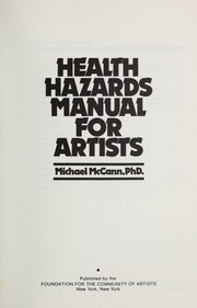 Cover of: Health hazards manual for artists by Michael McCann, Michael McCann