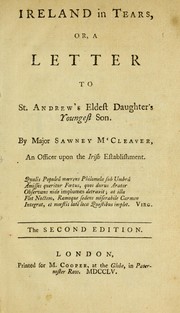 Ireland in tears, or, A letter to St. Andrew's eldest daughter's youngest son / by Major Sawney M'Cleaver, an officer upon the Irish establishment by M'Cleaver, Sawney Major