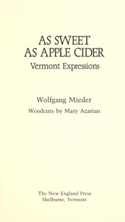 Cover of: As Sweet As Apple Cider: Vermont Expressions