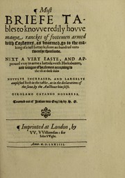 Cover of: Most briefe tables to knovve redily hovve manye ranckes of footemen armed with corslettes as vnarmed go to the making of a iust battayle, from an hundred vnto twentye thousande: next, a very easye and approued vvay to arme a battaile vvith harkabuzers, and winges of horsemen according to the vse at these daies : nevvly increased and largelye amplified both in the tables, as in the declarations of the same