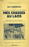 Cover of: Mes chasses au Laos: Les bêtes sauvages de l'Indochine