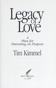 Cover of: Legacy of love by Tim Kimmel