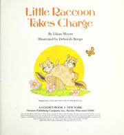 Cover of: Little Raccoon takes charge: adapted from Little Raccoon and no trouble at all