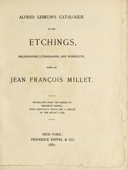 Alfred Lebrun's catalogue of the etchings, heliographs, lithographs, and woodcuts done by Jean François Millet by Alfred Lebrun