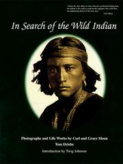 Cover of: In search of the wild Indian: photographs and life works by Carl and Grace Moon.