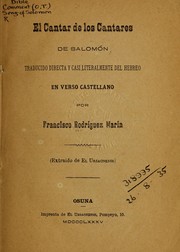 Cover of: El cantar de los cantares de Salomón: traducido directa y casi literalmente del hebreo en verso castellano