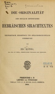 Cover of: Die Originalität des neulich entdeckten hebräischen Sirachtextes: textkritisch, exegetisch und sprachgeschichtlich Untersucht