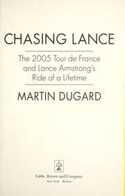 Cover of: Chasing Lance : the 2005 Tour de France and Lance Armstrong's ride of a lifetime by 