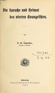 Cover of: Die Sprache und Heimat des vierten Evangelisten by Adolf Schlatter