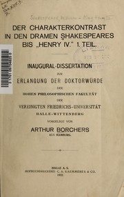 Cover of: Der Charakterkontrast in den dramen Shakespeares bis "Henry IV.": 1. Teil