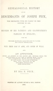Cover of: A genealogical history of the descendants of Joseph Peck who emigrated with his family to this country in 1638 by Ira Ballou Peck