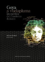 Cover of: Goya a vuelapluma: los escritos del cuaderno italiano