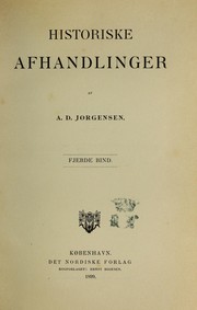 Cover of: Historiske afhandlinger af A.D. Jorgensen. by A. D. Jørgensen