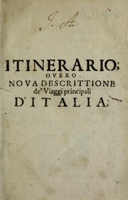 Cover of: Itinerario, ouero, Noua descrittione de' viaggi principali d'Italia by Franciscus Schottus, Franciscus Schottus