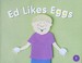 Cover of: Ed Likes Eggs (Scholastic Readingline--Ee)