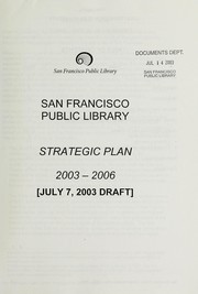 Cover of: San Francisco Public Library strategic plan, 2003-2006: July 7, 2003 draft