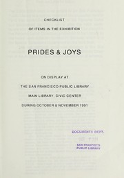 Cover of: Checklist of items in the exhibition Prides & joys on display at the San Francisco Public Library, Main Library, Civic Center, during October & November 1991. | 