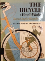 Cover of: The Bicycle and How It Works. by David Inglis Urquhart