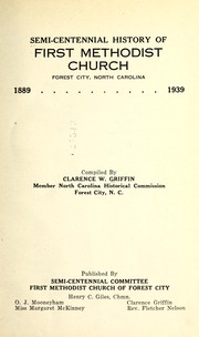 Cover of: Semi-centennial history of First Methodist Church, Forest City, North Carolina, 1889-1939.