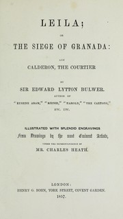 Cover of: Leila, or, The siege of Granada by Edward Bulwer Lytton, Baron Lytton