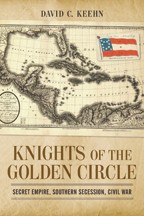 Knights of the Golden Circle by David C. Keehn