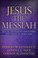 Cover of: Jesus the Messiah: Tracing the Promises, Expectations, and Coming of Israel's King 