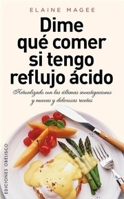 Cover of: Dime qué comer si tengo reflujo ácido