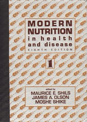 Cover of: Modern nutrition in health and disease by Maurice E. Shils, James A. Olson, Moshe Shike