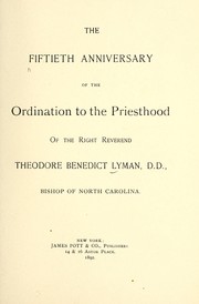 The fiftieth anniversary of the ordination to the priesthood of the Right Reverend Theodore Benedict Lyman by Theodore B. Lyman