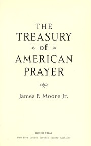 Cover of: The treasury of American prayers by James P. Moore
