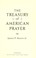 Cover of: The treasury of American prayers