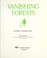 Cover of: Vanishing forests