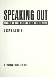 Cover of: Speaking out: teenagers take on race, sex, and identity