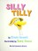 Cover of: Silly Tilly