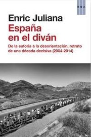 Cover of: España en el diván: De la euforia a la desorientación, retrato de una década decisiva (2004-2014)