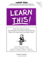 Cover of: Learn This! (Stuff You Need to Know, and Mistakes You Need to Stop Making, Before You Step Foot into High School) by Charles Gulotta