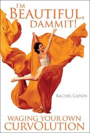 Cover of: I'm Beautiful, Dammit! by Rachel Ann Caplin