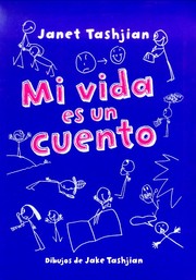 Cover of: Mi vida es un cuento by Janet Tashjian