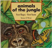 Cover of: Animals of the Jungle (First Flaps, First Facts) by Theresa O'Brien, Teresa O'Brien