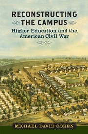 Cover of: Reconstructing the campus: higher education and the American Civil War
