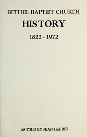 Cover of: Bethel Baptist Church history, 1822-1972 by Harris, Jean