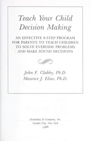 Cover of: Teach your child decision making by John F. Clabby