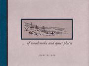 Cover of: Of woodsmoke and quiet places | Jerry Wilber