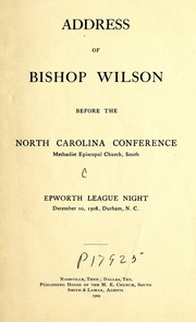 Cover of: Address before the North Carolina Conference Methodist Episcopal Church, South. Epworth League night December 10, 1908, Durham, N. C.