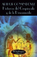 Cover of: Historias del Crepusculo y de Lo Desconocido by Arthur Conan Doyle