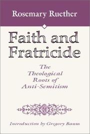 Cover of: Faith and Fratricide: the theological roots of anti-Semitism